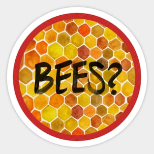 BEES? Sticker